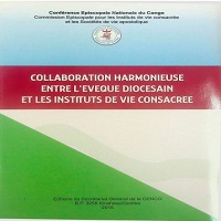 Collaboration harmonieuse entre l'Evêque diocésain et les institutions de vie consacrée 